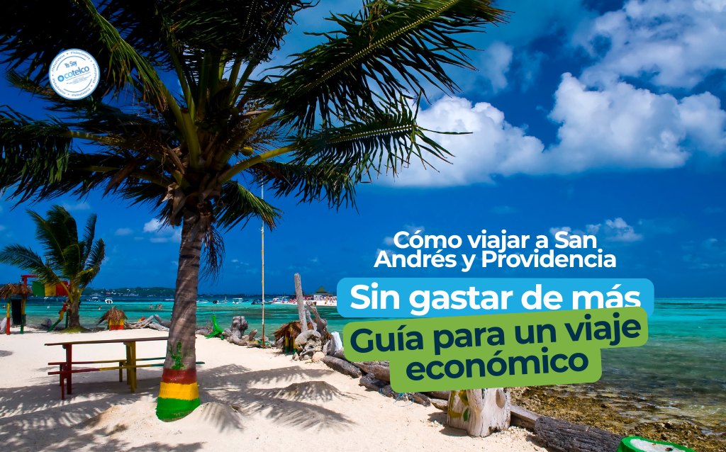 Cómo viajar a San Andrés y Providencia sin gastar de más: guía para un viaje económico